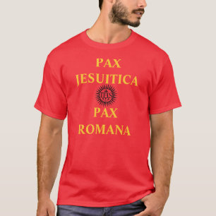 Pax Jesuitica Pax Romana Camisia T-shirt