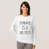 PAYBACK IS EEN BAD CHICK FUNNY Dames T-Shirts (Voorkant volledig)