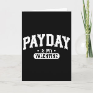 Payday Is My Valentine' Grappige Retro Grafische T Kaart