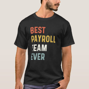 Payroll Team Medewerker Waardering Beste Payroll T T-shirt