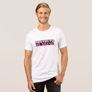 PBB: Proyecto Be Brave T-shirt 