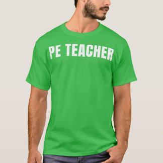 PE Leraar Funny Job Title Vorderingen Verjaardag G T-shirt