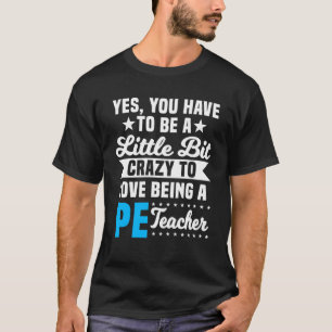 PE-leraar Gym Coach Fysieke Onderwijs Instructeur T-shirt