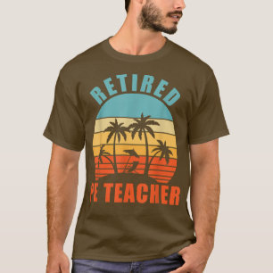 PE-leraar in ruste, grappige Gym-leraar, Happy Ret T-shirt