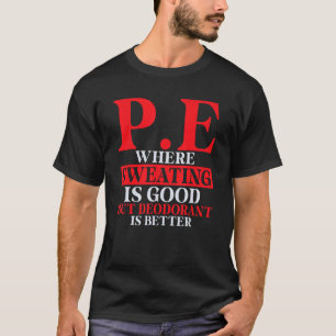 Pe waar zweten goed is, maar deodorant is beter t-shirt