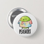 Pea Shirt Funny Veggie Pea TShirt Pun Ronde Button 5,7 Cm (Voorkant /achterkant)