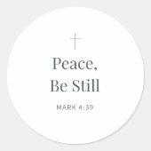 Peace, Be Still Christian Scripture – Mark 4:39 Ronde Sticker (Voorkant)