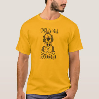Peace Dood! T-shirt
