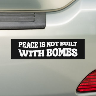 Peace Is Not Built With Bombs Iran Anti-War Bumpersticker