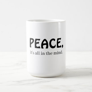 Peace, it's all in the mind koffiemok