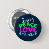 Peace Love Acapella Ronde Button 5,7 Cm (Voorkant /achterkant)