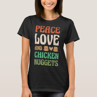 Peace Love and Chicken Nuggets for a Fast Food T-shirt
