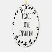 Peace Love and Insulin Keramisch Ornament (Links)