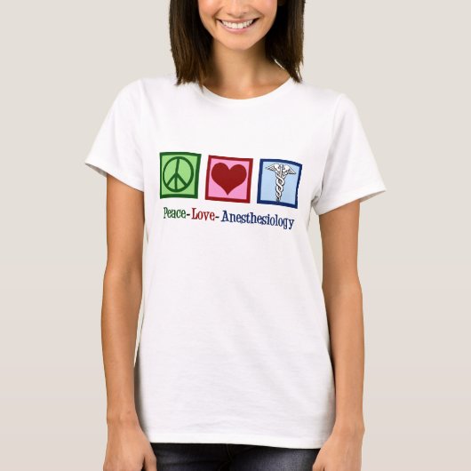 Peace Love Anesthesiology T-shirt (Voorkant)