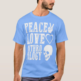 Peace Love Antropology 3 T-shirt