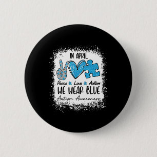 Peace Love Autism in April Draag Blue for Autism Ronde Button 5,7 Cm