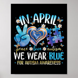 Peace Love Autisme Awareness in April We Draag Blu Poster