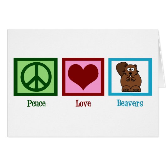Peace Love Beavers (Voorkant Horizontaal)