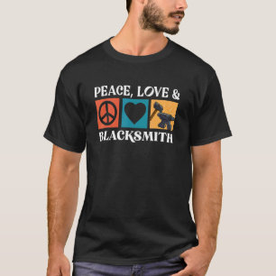 Peace Love Blacksmith Goldsmith Hammer Craft Anvil T-shirt