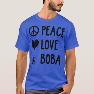 Peace Love Boba Graphic Tea Lover Tea Drinker Bubb T-shirt