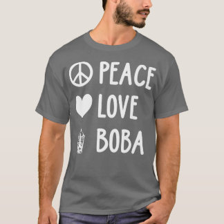 Peace Love Boba Graphic Tea Lover Tea Drinker Bubb T-shirt