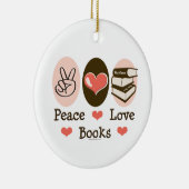 Peace Love Books Ornament (Rechts)