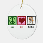 Peace Love Bulldogs Keramisch Ornament (Links)