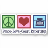 Peace Love Court Reporting Sticker (Voorkant)