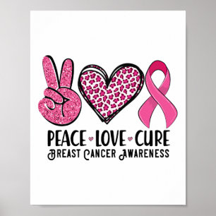 Peace Love Cure Breast Cancer Awareness Warrior Pi Poster