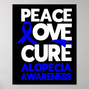 Peace Love Cure Support Alopecia Awareness Ribbon Poster