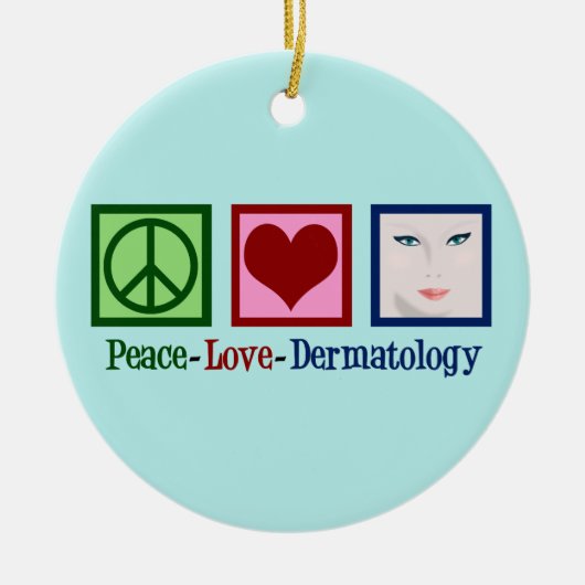 Peace Love Dermatology Keramisch Ornament (Voorkant)