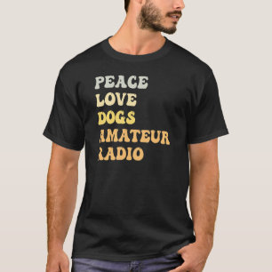 Peace Love Dogs Amateur Radio Retro T-shirt