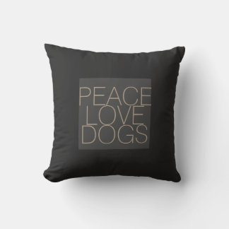peace love dogs citation coussin sur gris