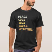 Peace Love Dogs Metal Detecting  Retro T-shirt (Voorkant)