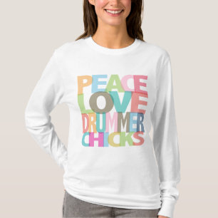 Peace Love Drummer Chicks T - shirts and Gifts
