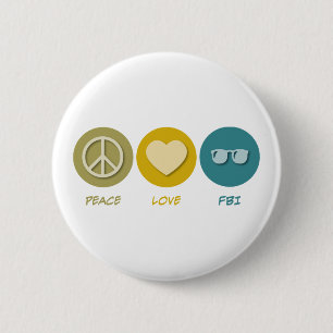 Peace Love FBI Ronde Button 5,7 Cm