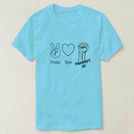 Peace, Love, Feminist AF - T-shirt