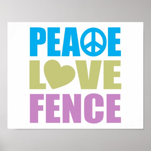 Peace Love Fence Poster (Voorkant)