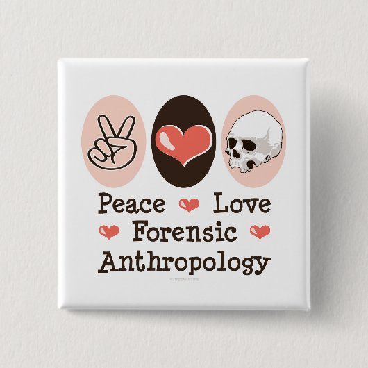 Peace Love Forensic Anthropology Button (Voorkant)