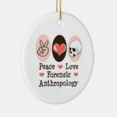 Peace Love Forensic Antropology Ornament (Rechts)