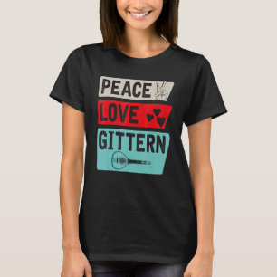 Peace Love Gittern Musical Instrument Gittern T-shirt