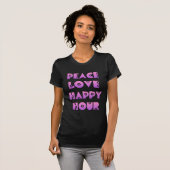 Peace, Love & Happy Hour T-shirt (Voorkant volledig)