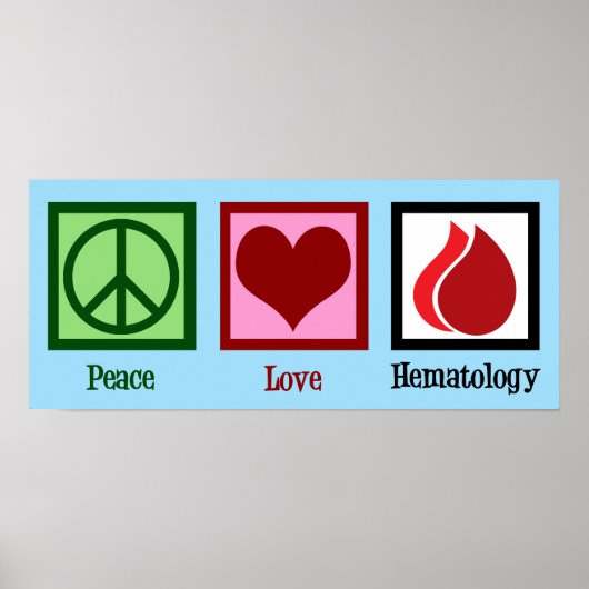 Peace Love Hematology Poster (Voorkant)