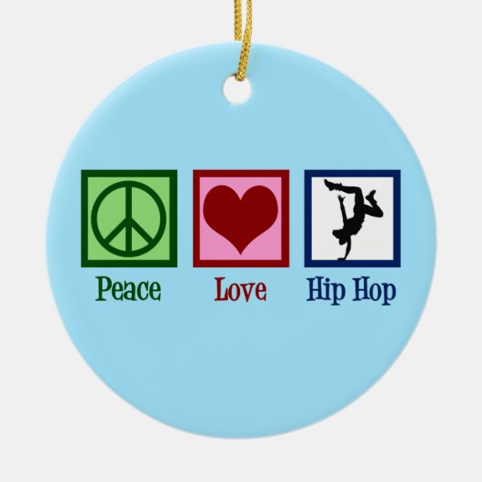 Peace Love Hip Hop Keramisch Ornament (Voorkant)