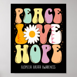 Peace Love Hope Alopecia Areateness Gift Poster