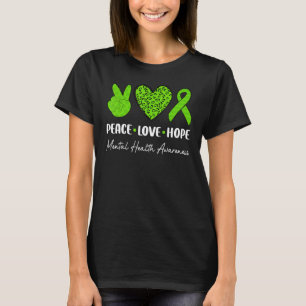Peace Love Hope Green Mental Health Awareness Sayi T-shirt