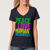 Peace Love Human Resources T-shirt (Voorkant)