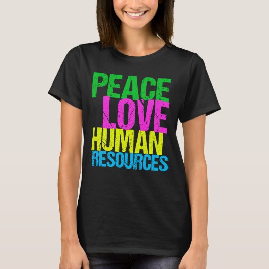 Peace Love Human Resources Women's T-shirt (Voorkant)
