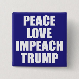 PEACE LOVE IMPEACH TRUMP VIERKANTE BUTTON 5,1 CM