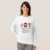 Peace Love Internal Medicine T-shirt (Voorkant volledig)